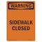 Signmission Safety Sign, OSHA WARNING, 5" Height, Sidewalk Closed, Portrait OS-WS-D-35-V-13529 - alternate 1